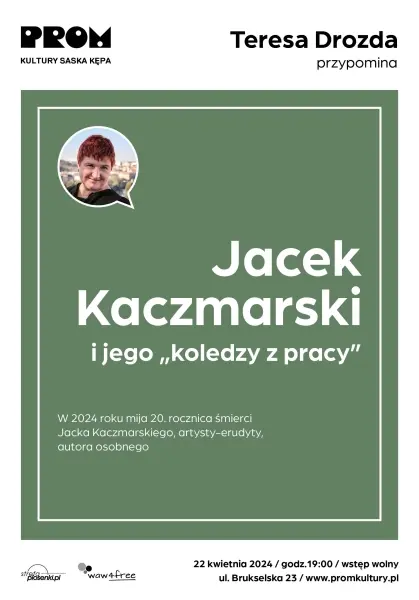 Teresa Drozda przypomina: Jacek Kaczmarski i jego "koledzy z pracy"