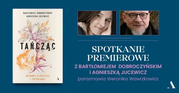 Tańcząc. Premiera książki Agnieszki Jucewicz i Bartłomieja Dobroczyńskiego