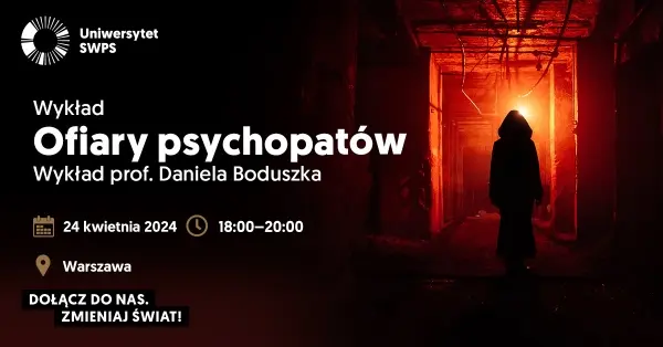 Ofiary psychopatów | Wykład prof. Daniela Boduszka