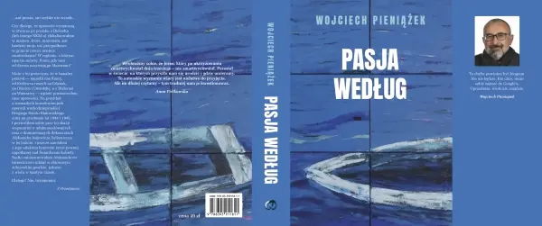 Spotkanie z Wojciechem Pieniążkiem, autorem "Pasji według", powieści eschatologicznej