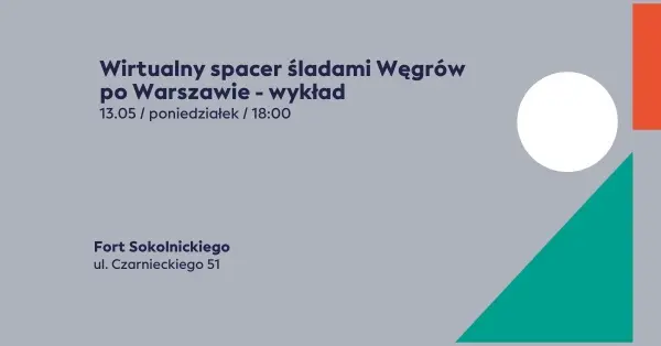 Wykład: Wirtualny spacer śladami Węgrów po Warszawie 