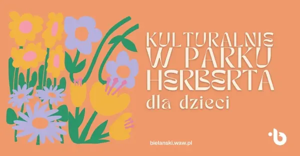Kulturalnie w Parku Herberta dla dzieci | Interaktywny spektakl dla dzieci “Bukiet talentów” Teatr Kultureska