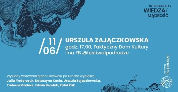 Wykłady Festiwalu po Drodze: Urszula Zajączkowska