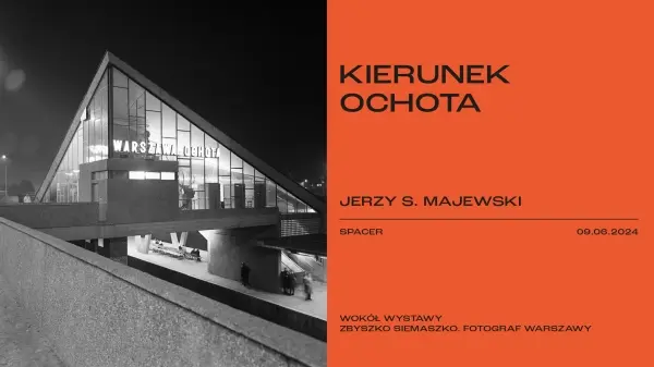 Spacer: KIERUNEK OCHOTA. Jerzy S. Majewski