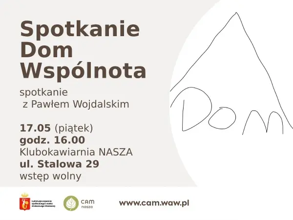 Spotkanie - Dom - Wspólnota | Spotkanie z Pawłem Wojdalskim