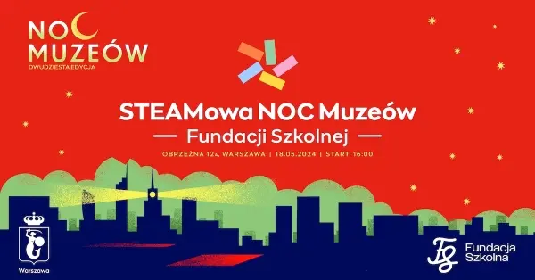 Steamowa Noc Muzeów Fundacji Szkolnej