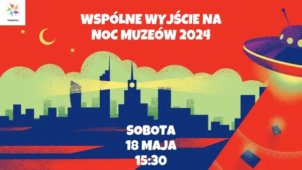 Wspólne wyjście na Noc Muzeów 2024