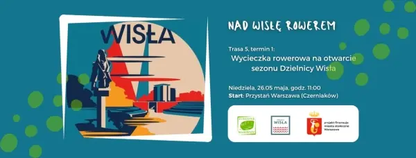 Nad Wisłę Rowerem #5.1 | Wycieczka rowerowa na otwarcie sezonu Dzielnicy Wisła