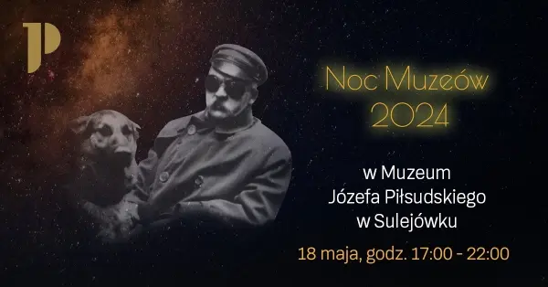 Noc Muzeów u Piłsudskich!