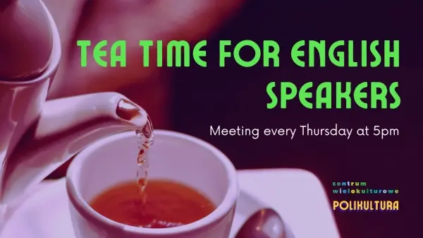 Klub dyskusyjny kawiarni językowej | Tea Time for English speakers and learners
