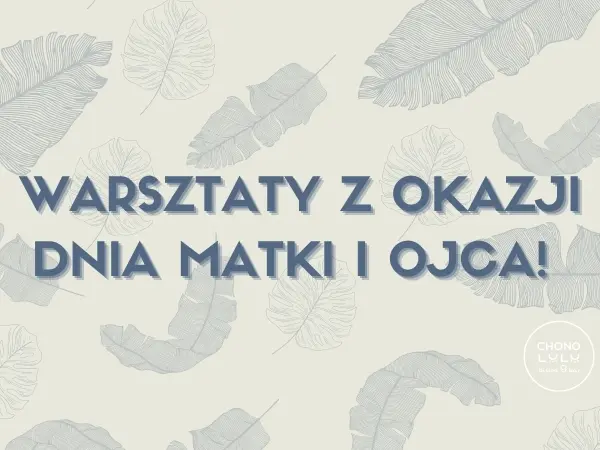 Warsztaty z Okazji Dnia Matki i Ojca