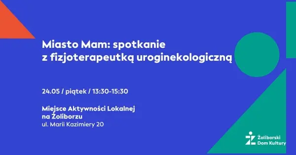 Miasto Mam: Spotkanie z fizjoterapeutką ginekologiczną