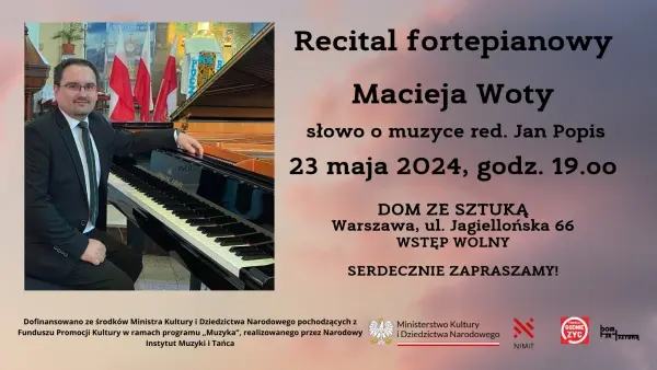 Recital fortepianowy MACIEJA WOTY w Domu Ze Sztuką 