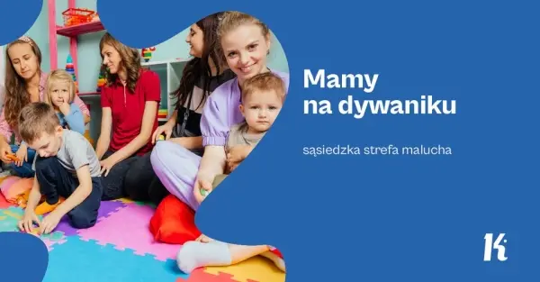 Mamy na dywaniku | Sąsiedzka strefa malucha