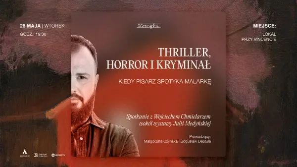 Thriller, horror i kryminał. Kiedy pisarz spotyka malarkę - Spotkanie z Wojciechem Chmielarzem | Meeting with Wojciech Chmielarz