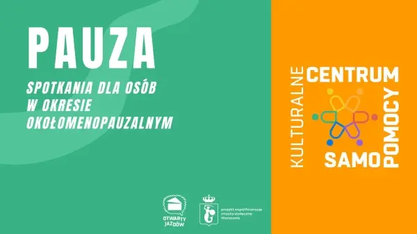 PAUZA. Spotkania dla osób w okresie okołomenopauzalnym | KULTURALNE CENTRUM SAMOPOMOCY