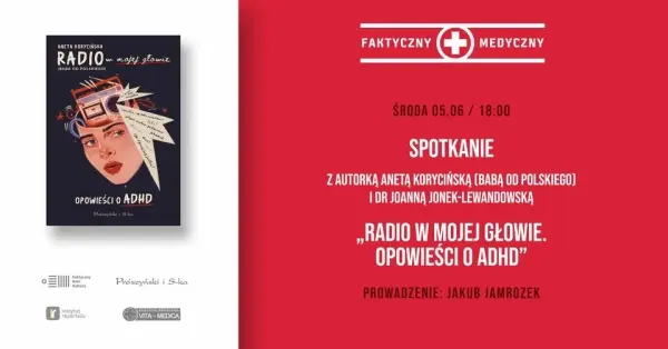 Faktyczny-Medyczny: ADHD. Radio w mojej głowie. Premiera książki Anety Korycińskiej