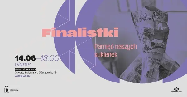 Wernisaż wystawy: Finalistki. Pamięć naszych sukienek