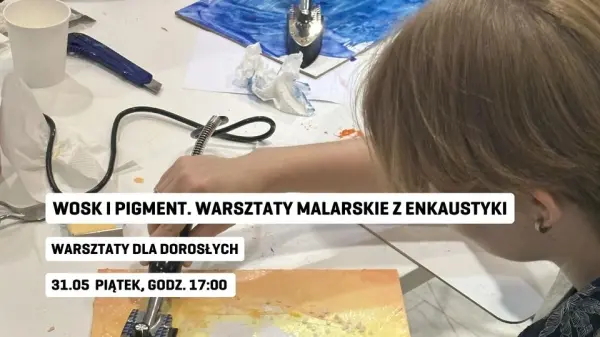 Wosk i pigment. Warsztaty malarskie z enkaustyki | Warsztaty dla dorosłych