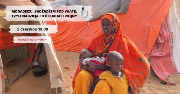 Mogadiszu: Badżadżem pod wiatr, czyli nadzieja po dekadach wojny
