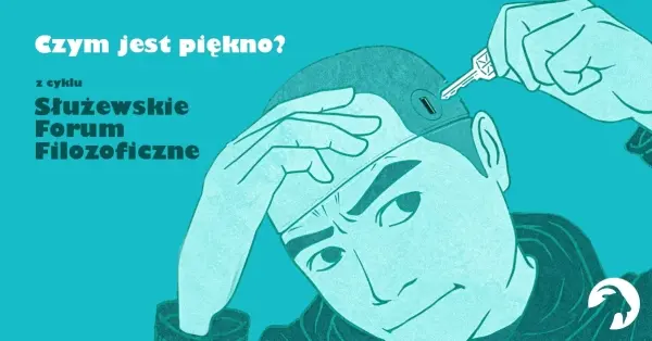Czym jest piękno? / spotkanie z cyklu Służewskie Forum Filozoficzne