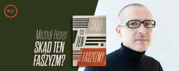 "Skąd ten faszyzm?" Spotkanie z Michałem Harerem