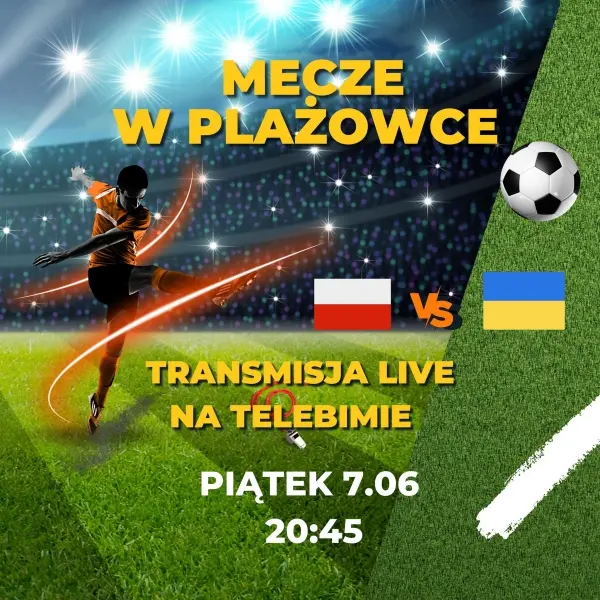Mecze w Plażówce | POLSKA - UKRAINA