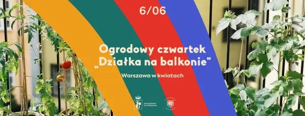 Warsztaty #Warszawawkwiatach | Ogrodowy czwartek