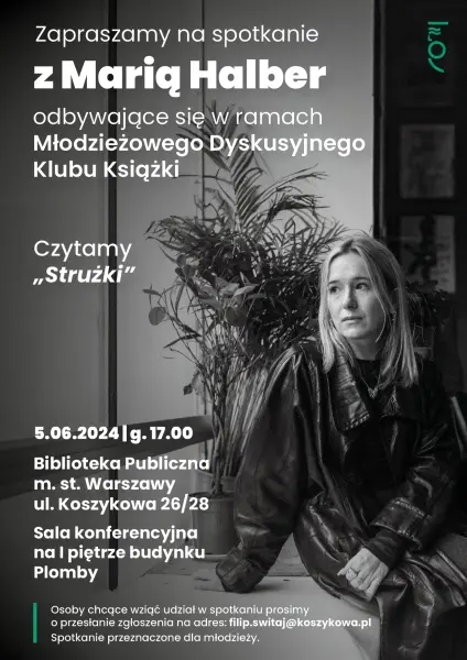 Spotkanie z MARIĄ HALBER - Młodzieżowy Dyskusyjny Klub Książki w Bibliotece na Koszykowej