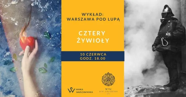 CZTERY ŻYWIOŁY | Wykład Hanny Dzielińskiej z cyklu "Warszawa pod lupą"
