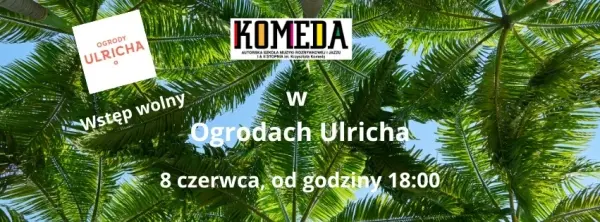 Koncert: KOMEDA w Ogrodach Ulricha