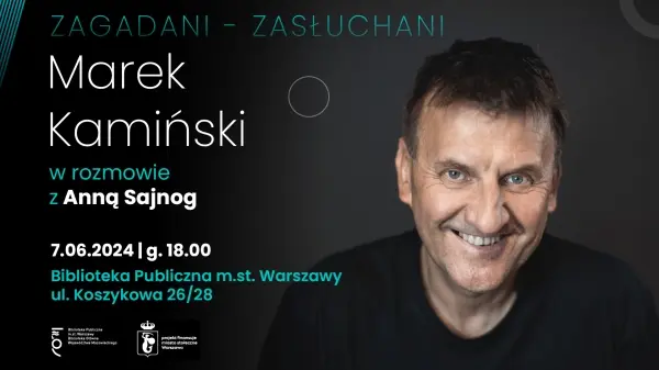 Zagadani-Zasłuchani: Marek Kamiński na Koszykowej
