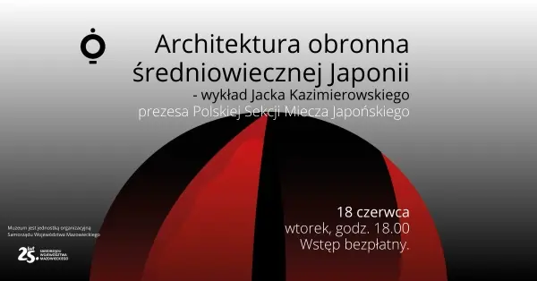 Wykład: Architektura obronna średniowiecznej Japonii 