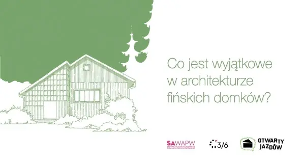 Finisaż wystawy | Spotkanie z wykładem pt. "Co jest wyjątkowego w architekturze domków fińskich?"