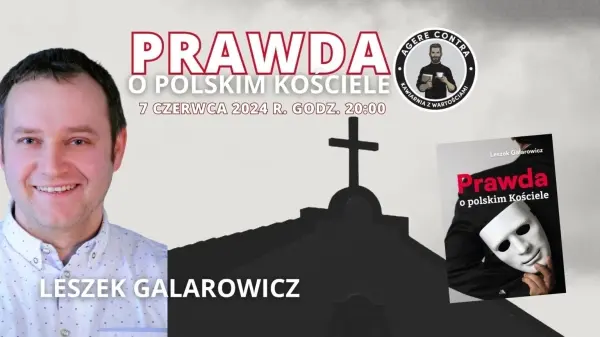 Prawda o polskim Kościele – Leszek Galarowicz