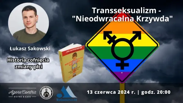 Transseksualizm – “Nieodwracalna Krzywda”. Historia cofnięcia zmiany płci - Łukasz Sakowski