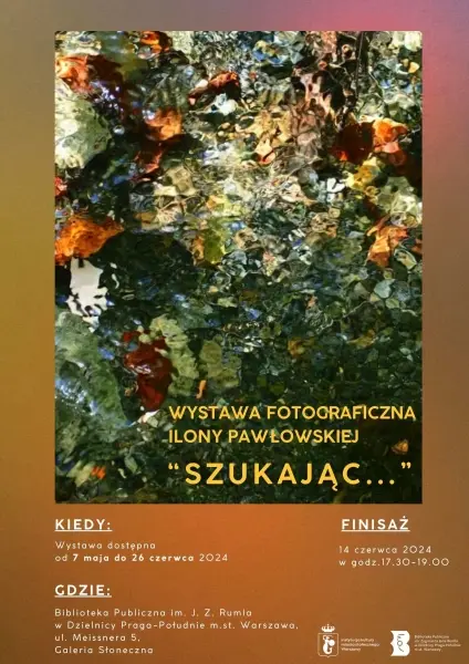 Finisaż wystawy fotograficznej Ilony Pawłowskiej "Szukając..."