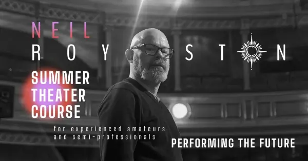 Performing the future - theater workshops with Neil Royston