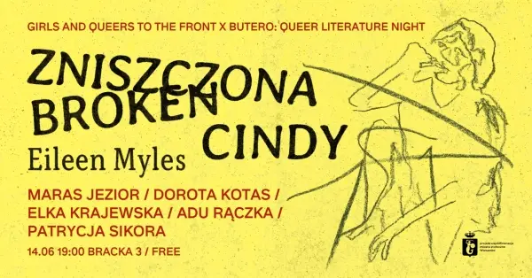 GQTTF x butero: Queer Literature Night. Zniszczona Cindy/Broken Cindy Eileen Myles