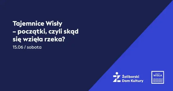 Tajemnice Wisły - początki, czyli skąd się wzięła rzeka? 