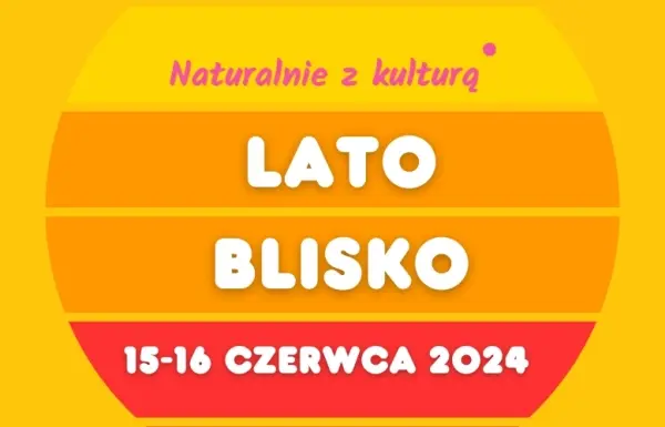 „LATO BLISKO”/WYDARZENIE PLENEROWE