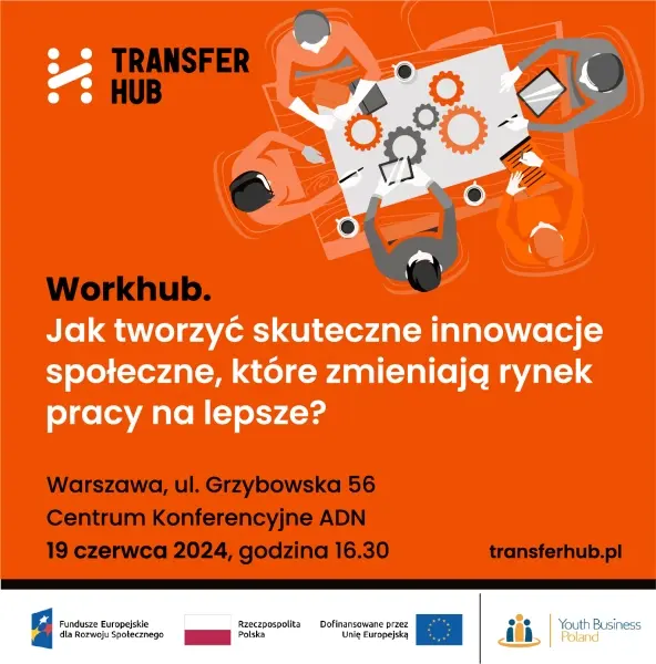 Workhub - jak tworzyć skuteczne innowacje społeczne, które zmieniają rynek pracy na lepsze?