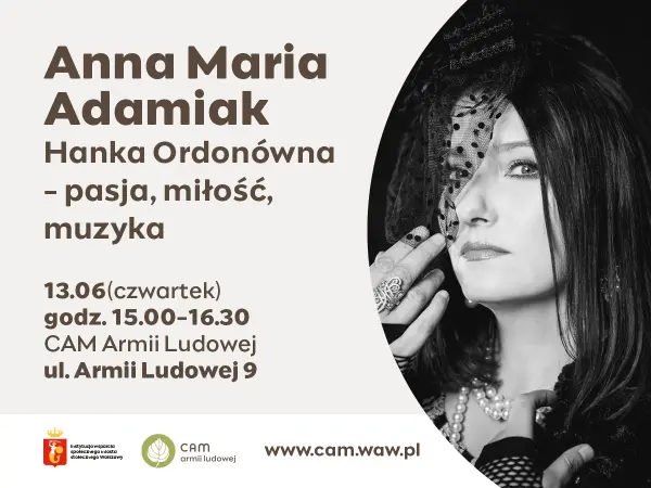 CAM Armii Ludowej 9 zaprasza: Anna Maria Adamiak "Hanka Ordonówna - pasja, miłość, muzyka"