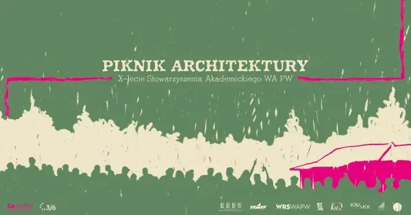Piknik Architektury | X-lecie Stowarzyszenia Akademickiego WA PW