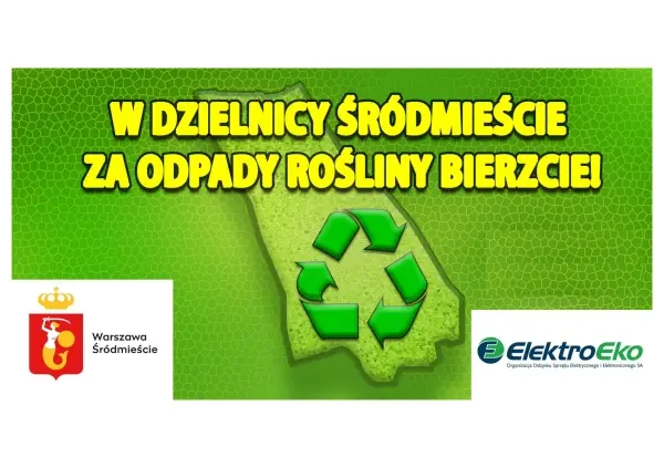 W Dzielnicy Śródmieście za odpady rośliny bierzcie