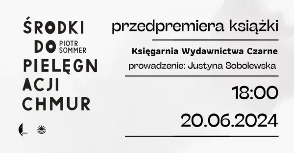 "Środki do pielęgnacji chmur". Przedpremiera książki Piotra Sommera
