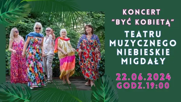 Koncert plenerowy „Być kobietą” Teatru Muzycznego Niebieskie Migdały