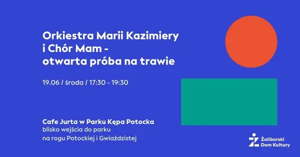 Orkiestra Marii Kazimiery i Chór Mam | Otwarta próba na trawie