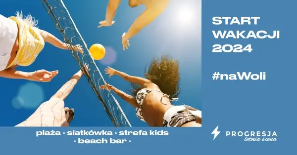 START WAKACJI 2024 #naWoli 