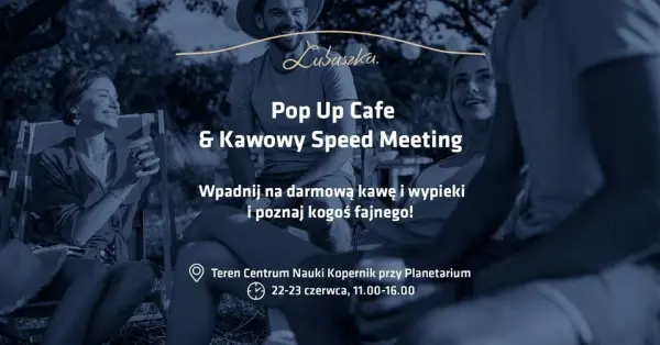Lubaszka Pop Up Cafe & Kawowy Speed Meeting